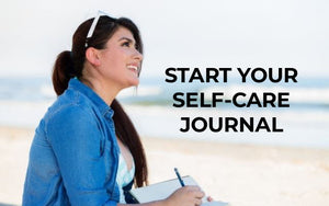 Why and How to Start a Self Care Journal?