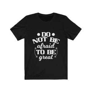 Do Not Be Afraid To Be Great Plum Charlie
