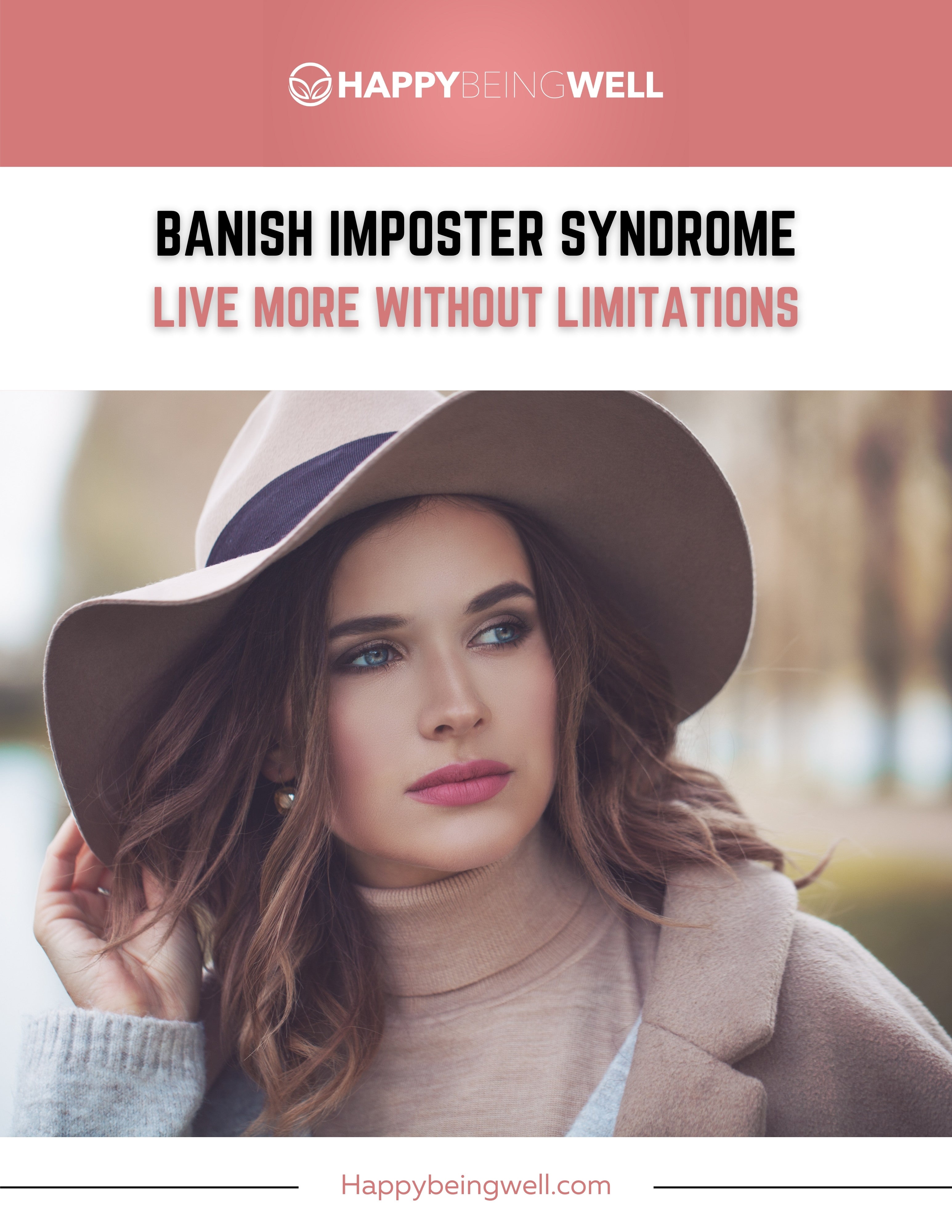 Banish Imposter Syndrome- Live More Without Limitations Happy Being Well