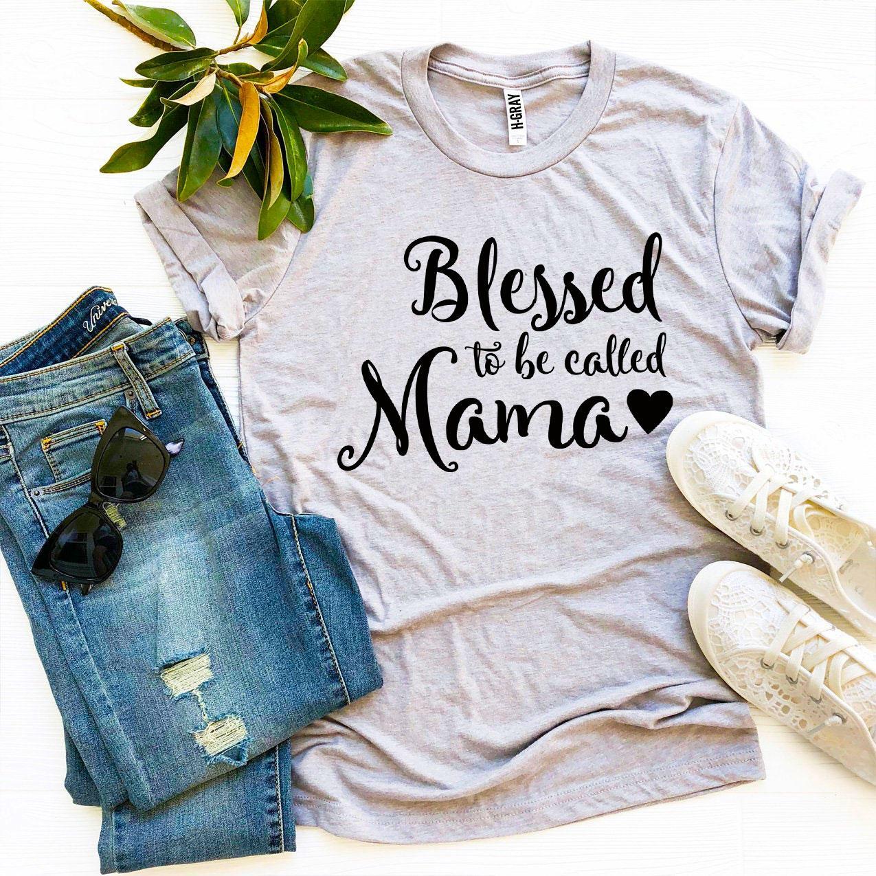 Blessed To Be Called Mama T-shirt